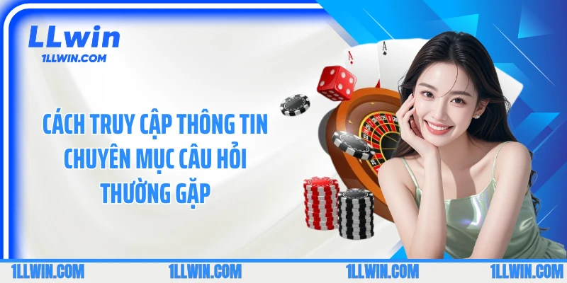 Cách truy cập thông tin chuyên mục Câu hỏi thường gặp